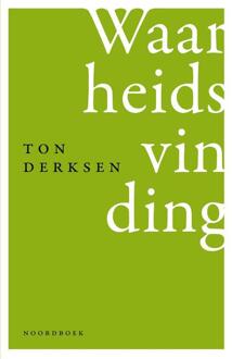 Waarheidsvinding -  Ton Derksen (ISBN: 9789464711493)
