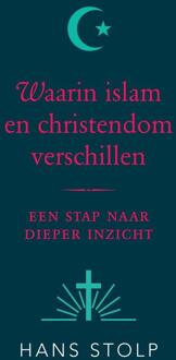 Waarin islam en christendom verschillen - Boek Hans Stolp (9020214462)