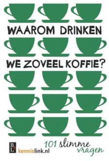Waarom drinken we zoveel koffie? - Boek Bertram + de Leeuw Uitgevers BV (9461561652)