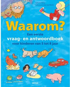 Waarom? Een Eerste Vraag- En Antwoordboek Voor Kinderen Van 5 Tot 8 Jaar