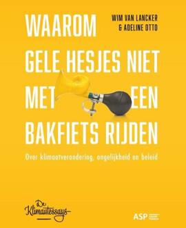Waarom gele hesjes niet met een bakfiets rijden -  Adeline Otto, Wim van Lancker (ISBN: 9789461173362)