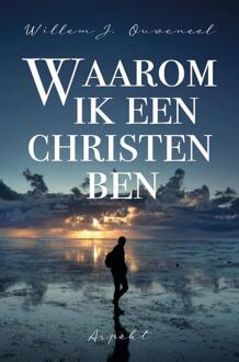 Waarom ik een christen ben -  Willem J. Ouweneel (ISBN: 9789464871500)