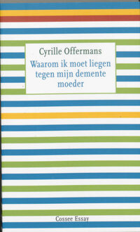 Waarom ik moet liegen tegen mijn demente moeder - Boek Cyrille Offermans (905936113X)