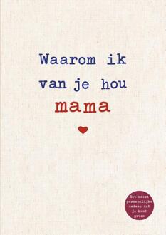 Waarom ik van je hou mama -  Alexandra Reinwarth (ISBN: 9789043942881)