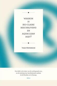 Waarom is Bio-Claire beschrijvend en Aquaclean niet? - Boek Tomas Westenbroek (9086920314)