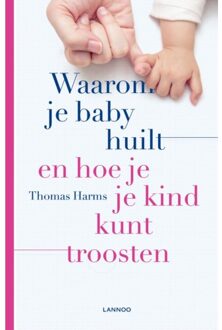 Waarom Je Baby Huilt En Hoe Je Je Kind Kunt - (ISBN:9789401463621)