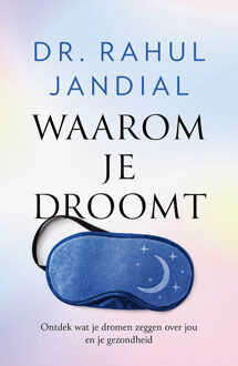 Waarom je droomt -  Rahul Jandial (ISBN: 9789021044064)