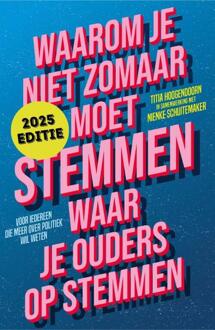 Waarom je niet zomaar moet stemmen waar je ouders op stemmen -  Nienke Schuitemaker, Titia Hoogendoorn (ISBN: 9789463496513)