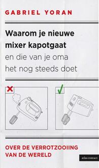 Waarom je nieuwe mixer kapot gaat en die van je oma het nog steeds doet -  Gabriel Yoran (ISBN: 9789045053509)