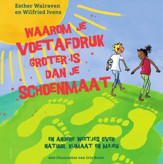 Waarom je voetafdruk groter is dan je schoenmaat -  Esther Walraven, Wilfried Ivens (ISBN: 9789000399192)