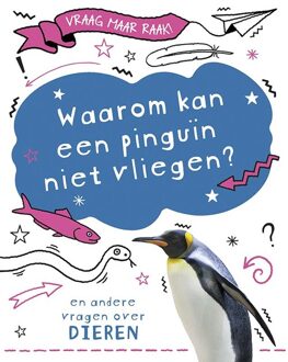 Waarom Kan Een Pinguïn Niet Vliegen? - Vraag Maar Raak! - Anna Claybourne