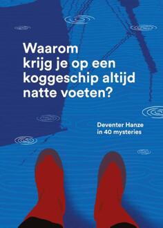 Waarom krijg je op een koggeschip altijd natte voeten? -  Clemens Hogenstijn (ISBN: 9789490548452)