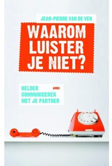 Waarom luister je niet? - Boek Jean-Pierre van de Ven (9026328257)