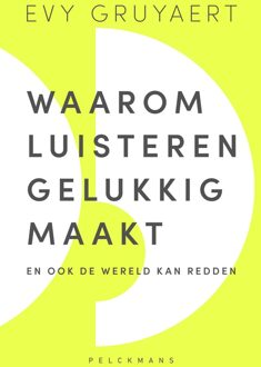 Waarom luisteren gelukkig maakt - Evy Gruyaert - ebook