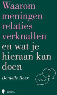 Waarom meningen relaties verknallen en wat je hieraan kan doen -  Danielle Roex (ISBN: 9789464778588)