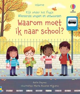 Waarom Moet Ik Naar School? - Kijk Onder Het Flapje - Allereerste Vragen En Antwoorden