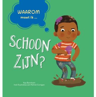 Waarom Moet Ik Schoon Zijn? - Waarom? - Kay Barnham