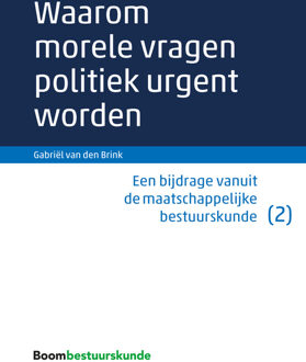 Waarom morele vragen politiek urgent worden - eBook Gabriël van den Brink (9462744629)