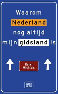 Waarom Nederland nog altijd mijn gidsland is -  Karel Michiels (ISBN: 9789493402508)