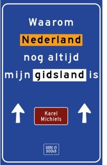 Waarom Nederland Nog Altijd Mijn Gidsland Is - Karel Michiels