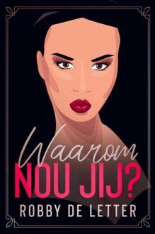 Waarom nou jij? - Robby de Letter - ebook