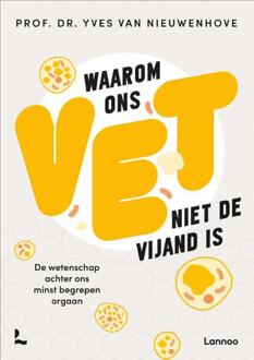 Waarom ons vet niet de vijand is -  Yves van Nieuwenhove (ISBN: 9789401408059)
