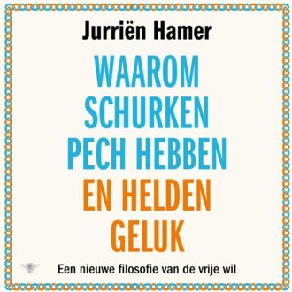 Waarom Schurken Pech Hebben En Helden Geluk - Jurriën Hamer