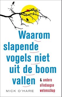 Waarom slapende vogels niet uit de boom vallen - eBook Mick O'Hare (9088030251)