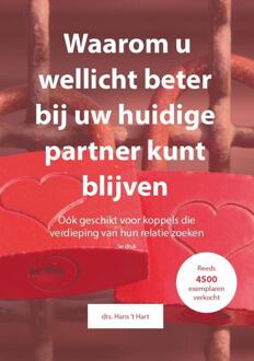 Waarom u wellicht beter bij uw huidige partner kunt blijven -  Hans 't Hart (ISBN: 9789083357812)