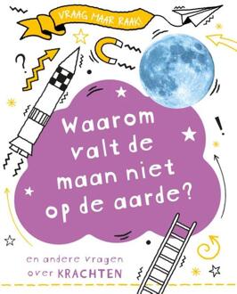 Waarom Valt De Maan Niet Op De Aarde? - Vraag Maar Raak! - Anna Claybourne