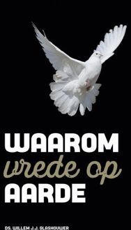 Waarom Vrede Op Aarde - Willem J.J. Glashouwer