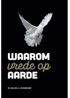 Waarom Vrede Op Aarde - Willem J.J. Glashouwer