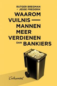 Waarom vuilnismannen meer verdienen dan bankiers - Boek Rutger Bregman (908225638X)
