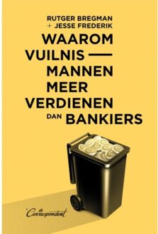 Waarom vuilnismannen meer verdienen dan bankiers - Boek Rutger Bregman (908225638X)