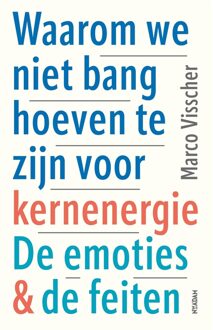 Waarom we niet bang hoeven te zijn voor kernenergie - Marco Visscher - ebook