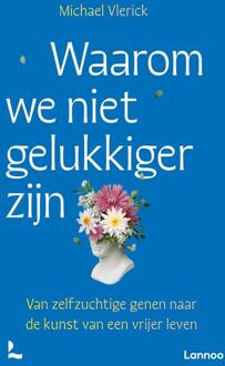 Waarom we niet gelukkiger zijn -  Michael Vlerick (ISBN: 9789401497435)