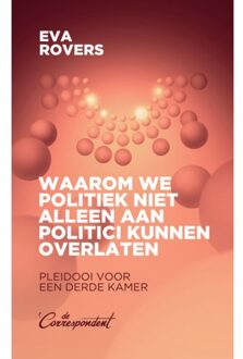 Waarom We Politiek Niet Alleen Aan Politici Kunnen Overlaten - Eva Rovers