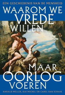 Waarom we vrede willen, maar oorlog voeren -  Carel van Schaik, Harald Meller, Kai Michel (ISBN: 9789463824644)