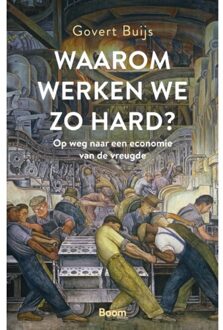 Waarom Werken We Zo Hard? - (ISBN:9789024426478)