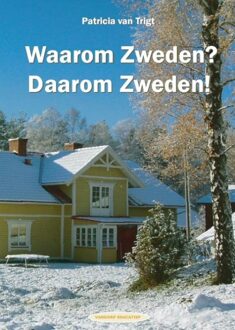 Waarom Zweden? Daarom Zweden! - eBook Patricia P Trigt (9077698833)