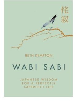 Wabi Sabi : Japanese Wisdom for a Perfectly Imperfect Life