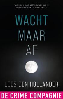 Wacht maar af -  Loes den Hollander (ISBN: 9789461098788)