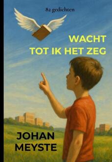 Wacht tot ik het zeg -  Johan Meyste (ISBN: 9789403805849)