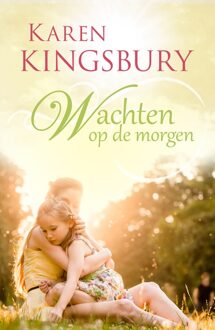 Wachten op de morgen - eBook Karen Kingsbury (9029725702)