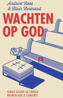 Wachten op God -  Andrew Root, Blair D. Bertrand (ISBN: 9789043540568)