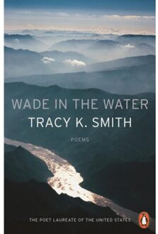 Wade In The Water - Tracy K. Smith