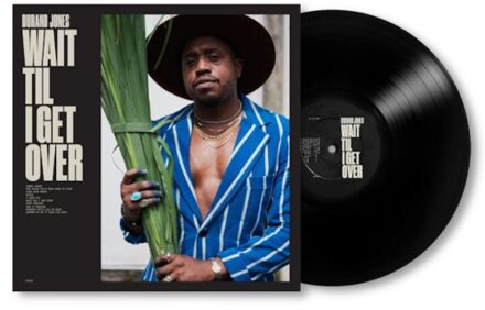 Wait Til I Get Over - Durand Jones & The Indications