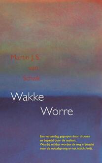 Wakke Worre -  Martin J. S. van Schaik (ISBN: 9789465312101)