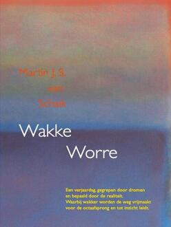 Wakke Worre -  Martin J. S. van Schaik (ISBN: 9789465380902)