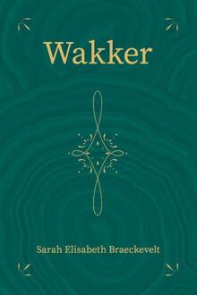 Wakker - Sarah Elisabeth Braeckevelt